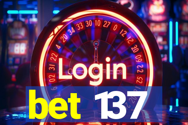 bet 137