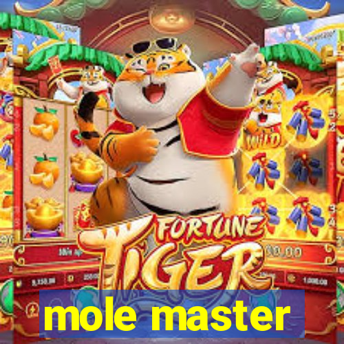 mole master