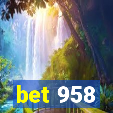 bet 958