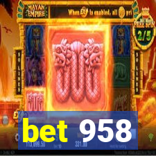 bet 958