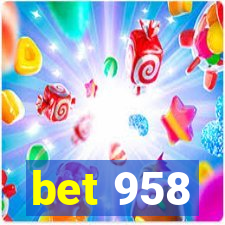 bet 958