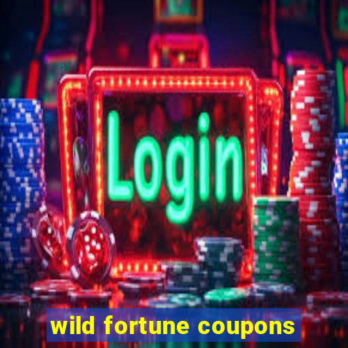 wild fortune coupons