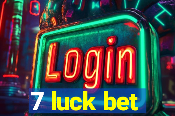 7 luck bet