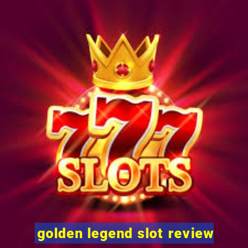 golden legend slot review