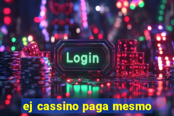 ej cassino paga mesmo