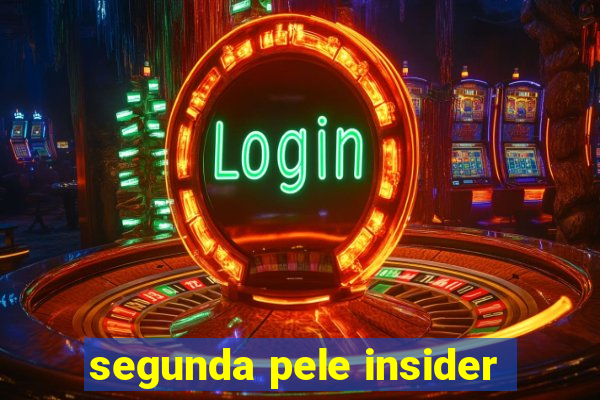 segunda pele insider