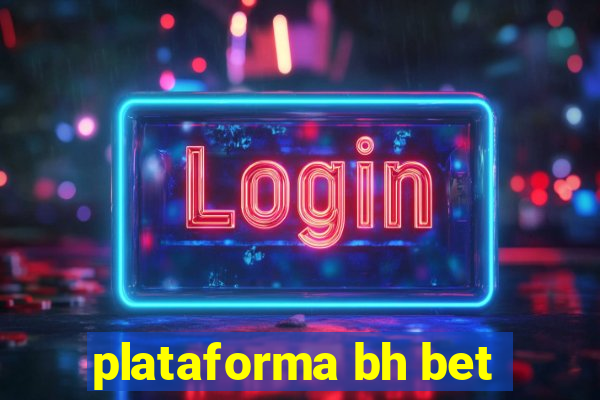 plataforma bh bet