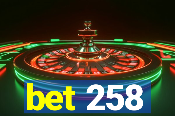 bet 258