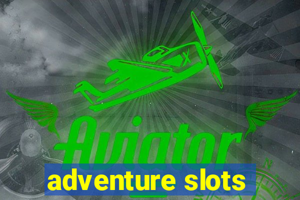 adventure slots