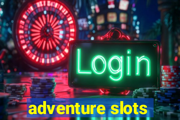 adventure slots