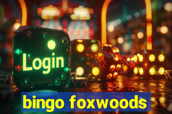 bingo foxwoods