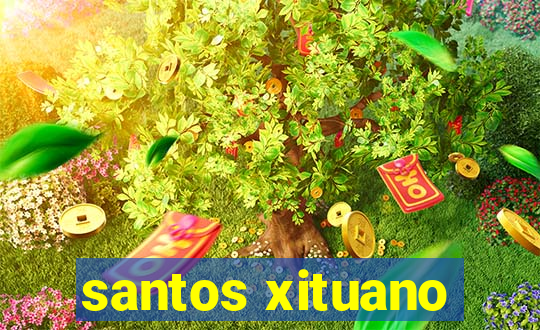 santos xituano