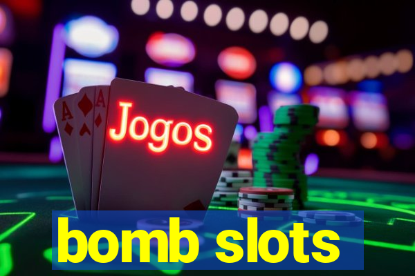 bomb slots