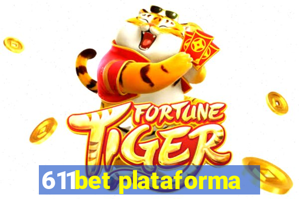 611bet plataforma