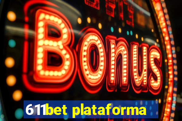 611bet plataforma