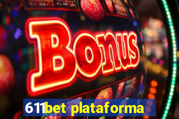 611bet plataforma