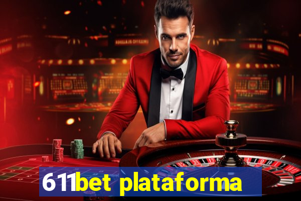 611bet plataforma