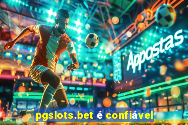 pgslots.bet é confiável