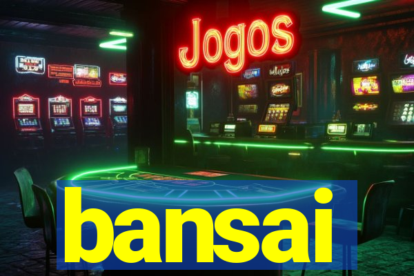 bansai