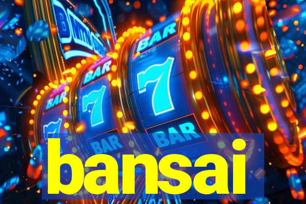 bansai