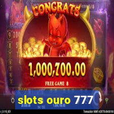 slots ouro 777