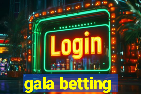 gala betting