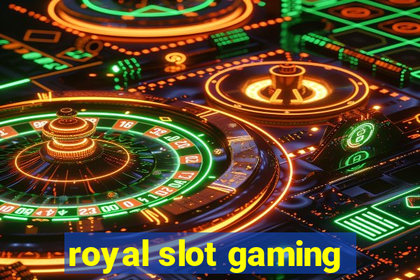 royal slot gaming