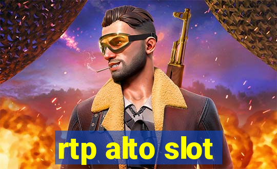 rtp alto slot