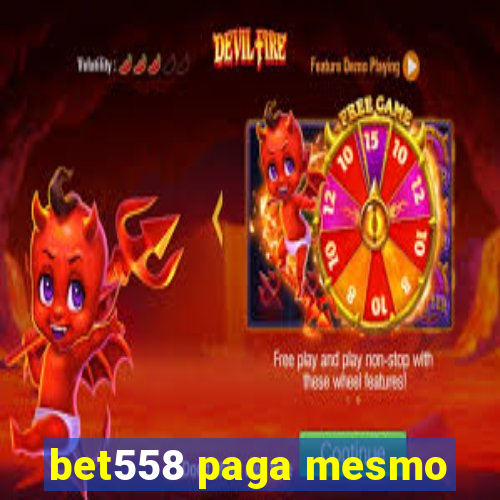 bet558 paga mesmo