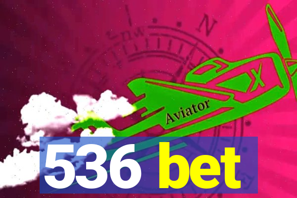 536 bet