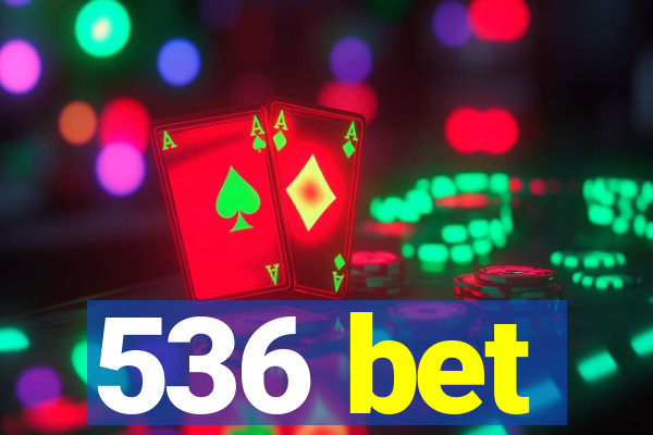 536 bet