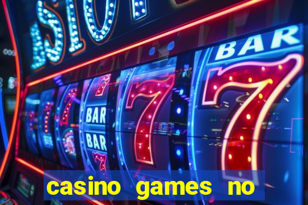 casino games no deposit real money