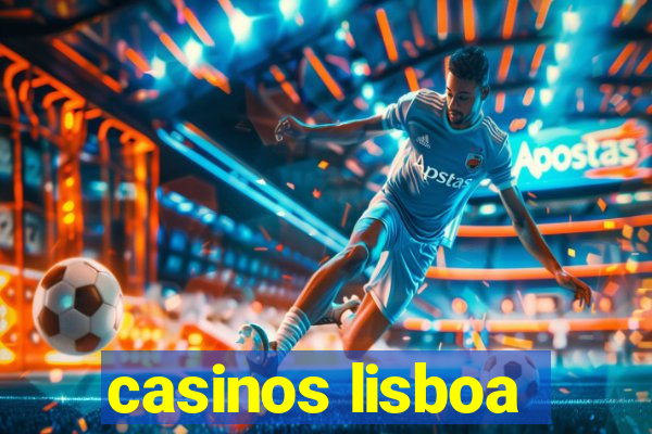 casinos lisboa