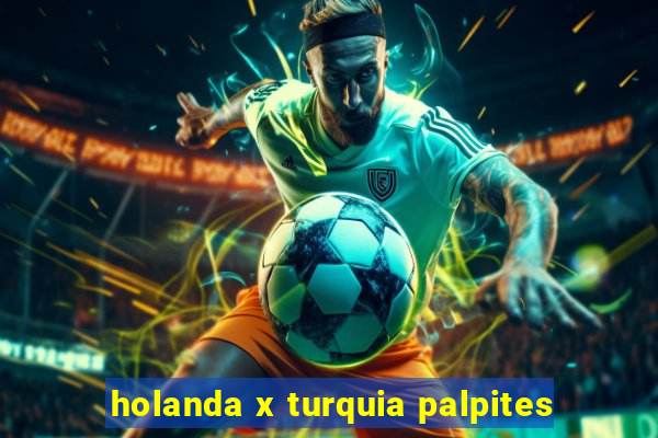 holanda x turquia palpites