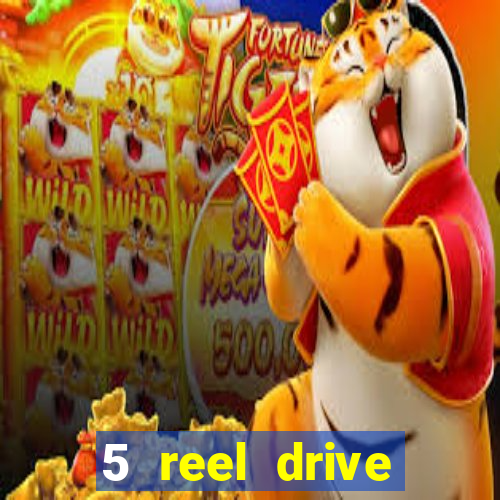 5 reel drive casino slot