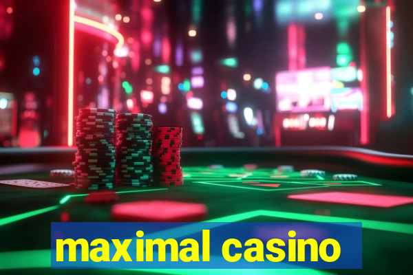 maximal casino