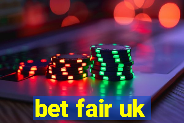 bet fair uk