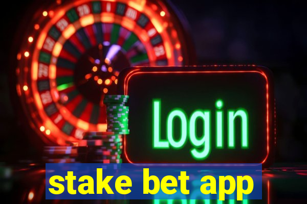 stake bet app