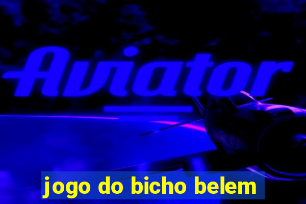 jogo do bicho belem