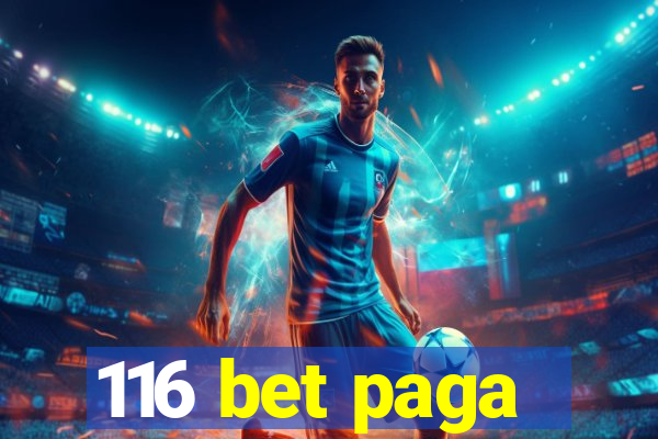 116 bet paga