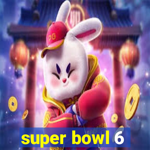 super bowl 6