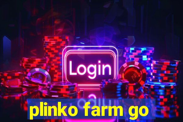 plinko farm go