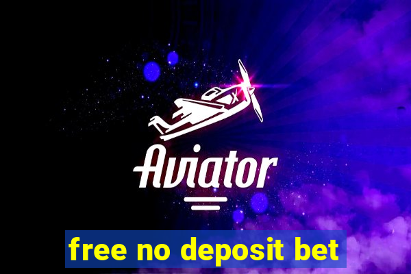 free no deposit bet