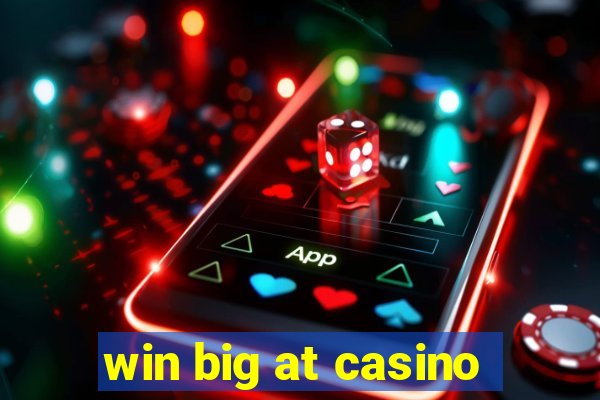 win big at casino