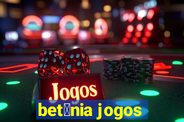 bet芒nia jogos