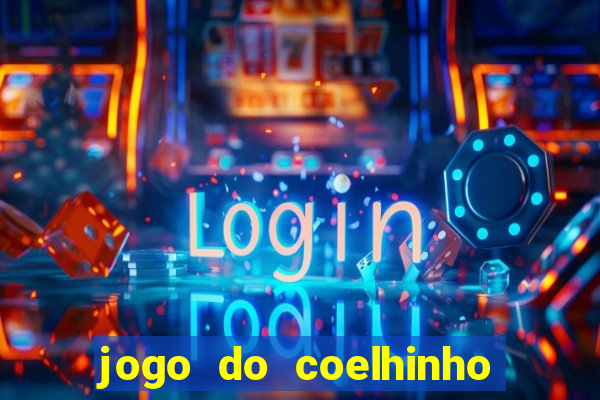 jogo do coelhinho que ganha dinheiro