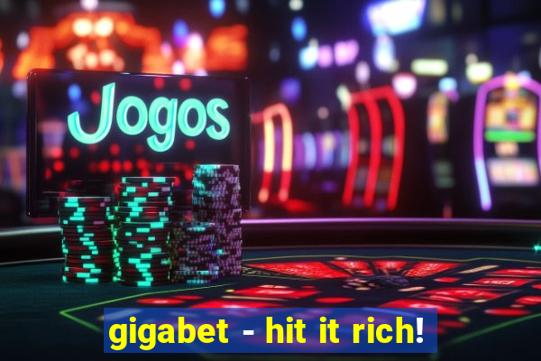 gigabet - hit it rich!