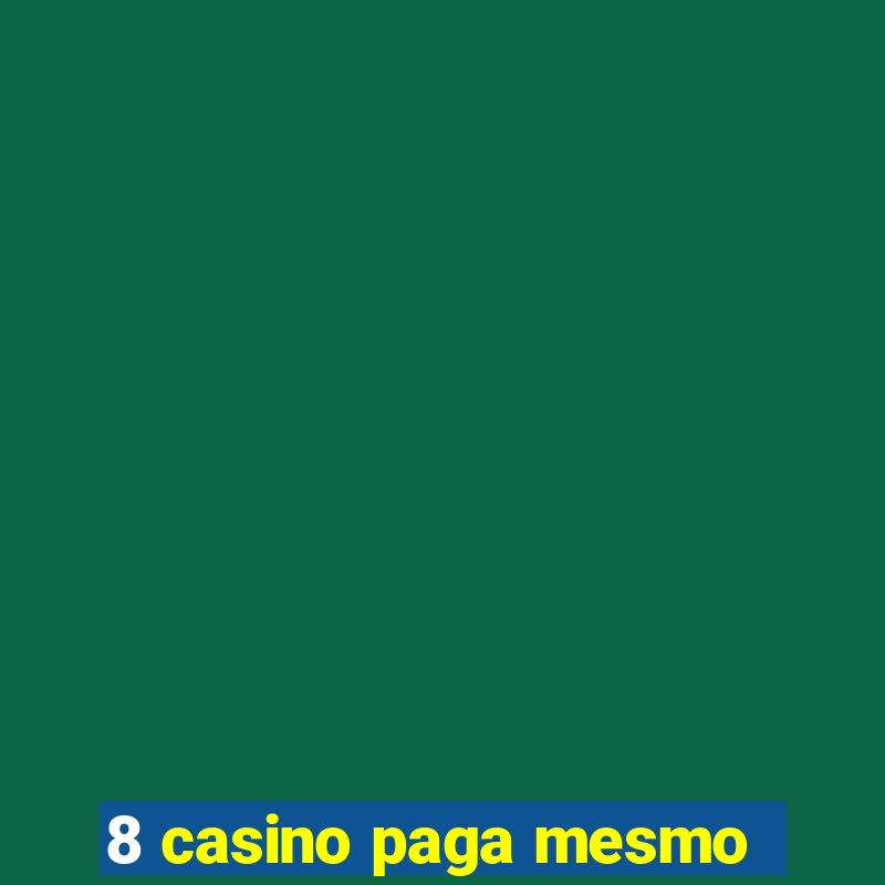 8 casino paga mesmo