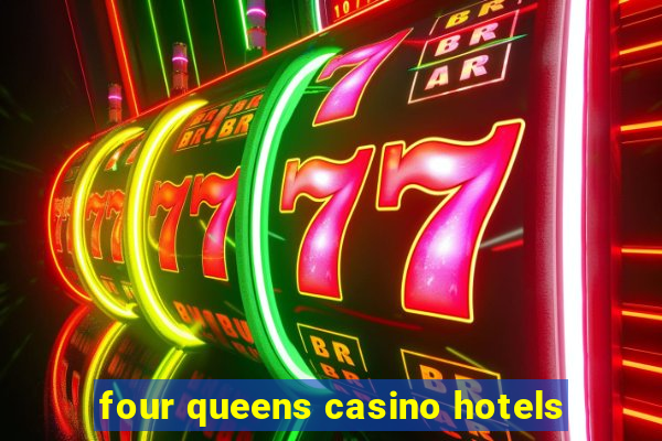 four queens casino hotels