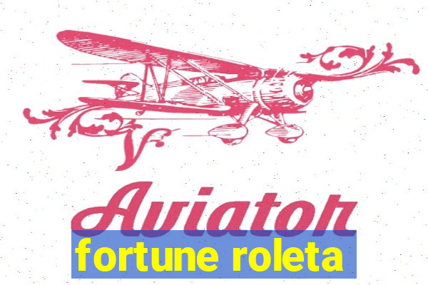 fortune roleta